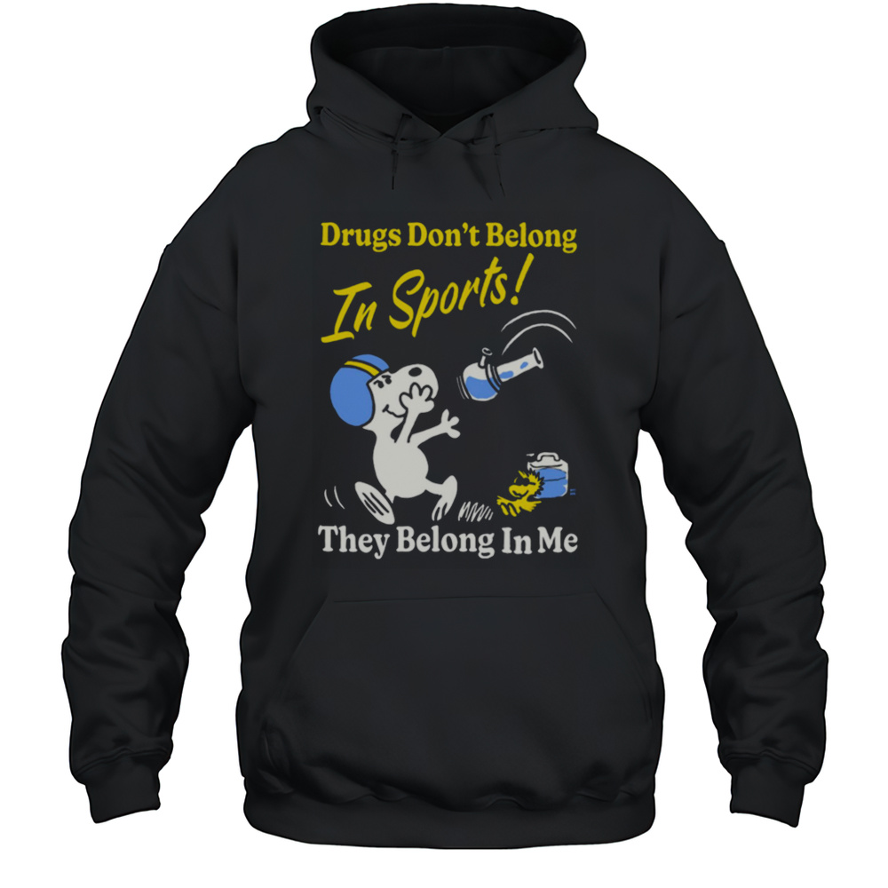 Boss Dog Drugs Dont Belong In Sports They Belong In Me T Shirt Unisex Hoodie