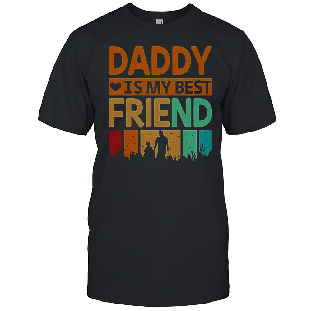Daddy Is My Best Friend T-Shirt