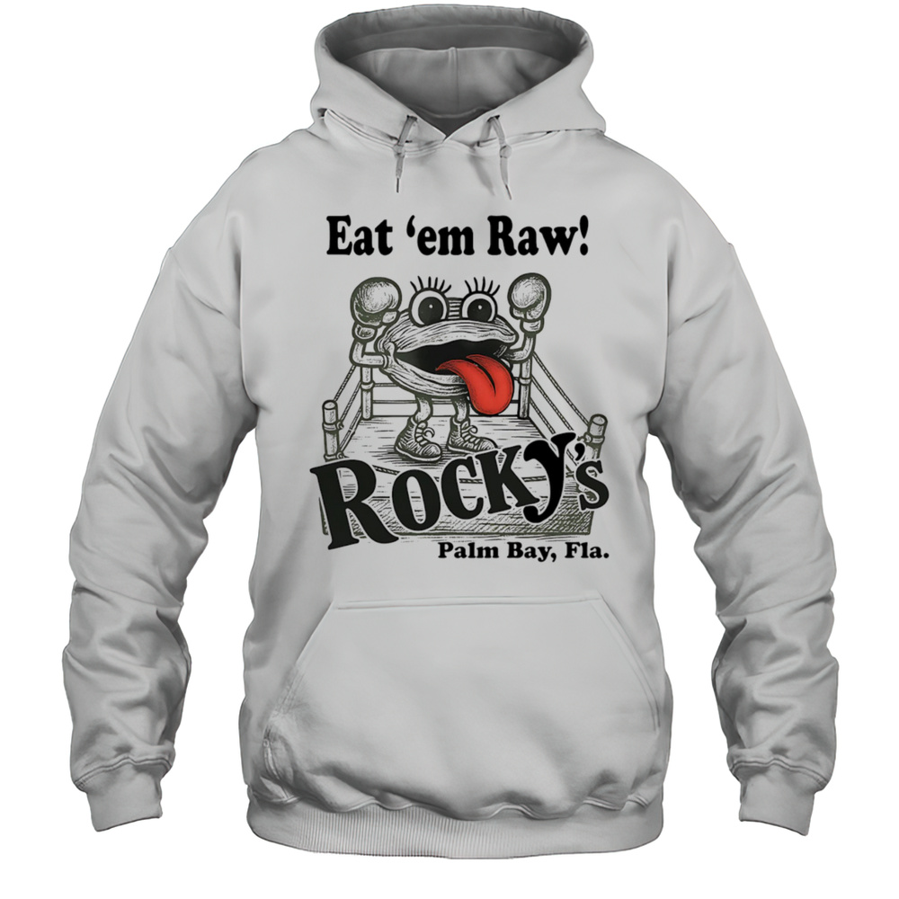 Eat Em Raw Rockys Shirt Unisex Hoodie