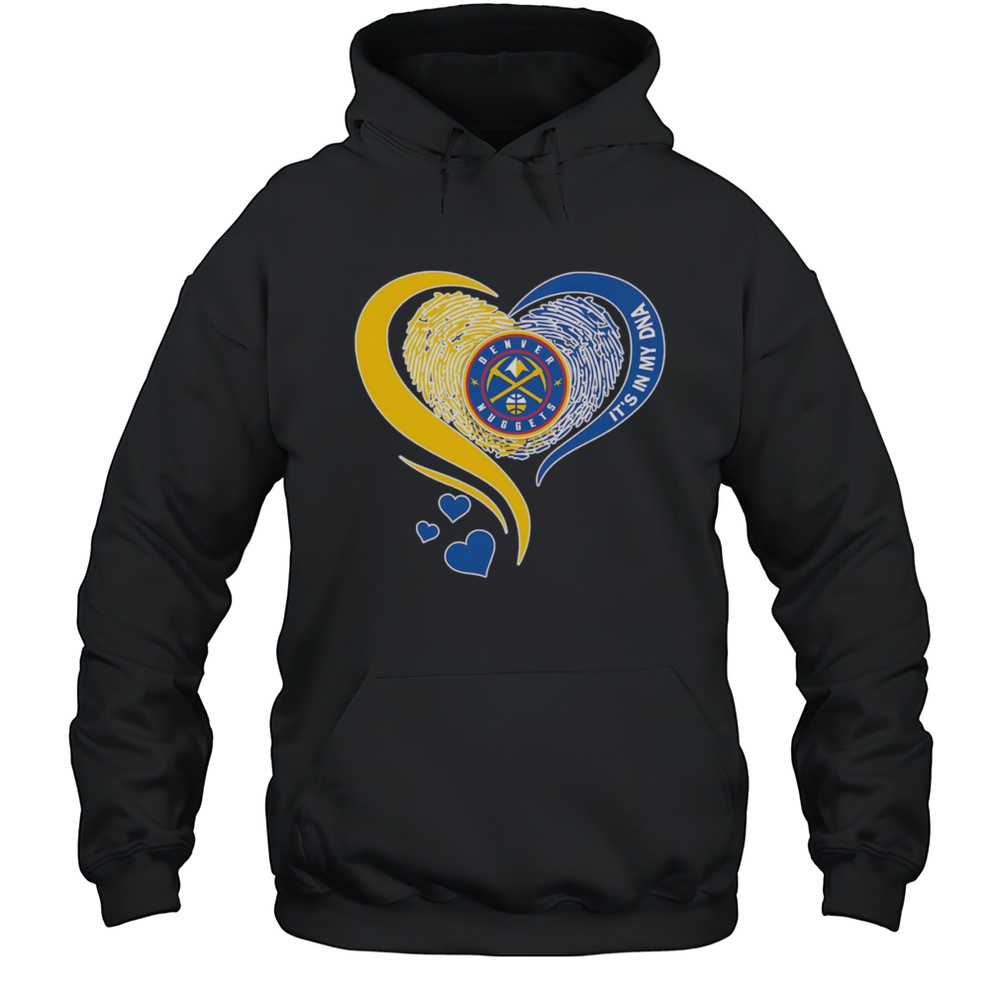 Fingerprint Heart Its In My DNA Denver Nuggets Shirt Unisex Hoodie