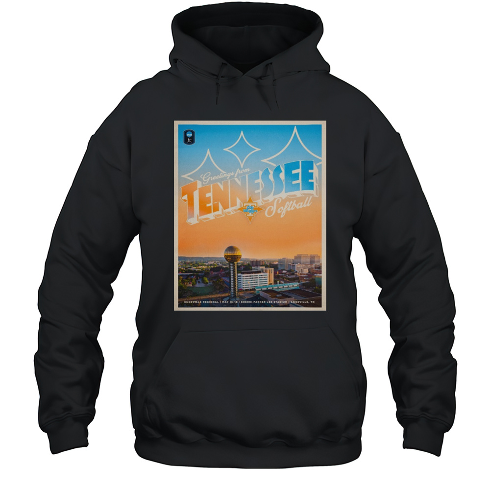 Greetings From Tennessee Lady Vols Softball Knoxville Regional May 16-18 Sherri Parker Lee Stadium Knoxville Tn Poster T-shirt Unisex Hoodie