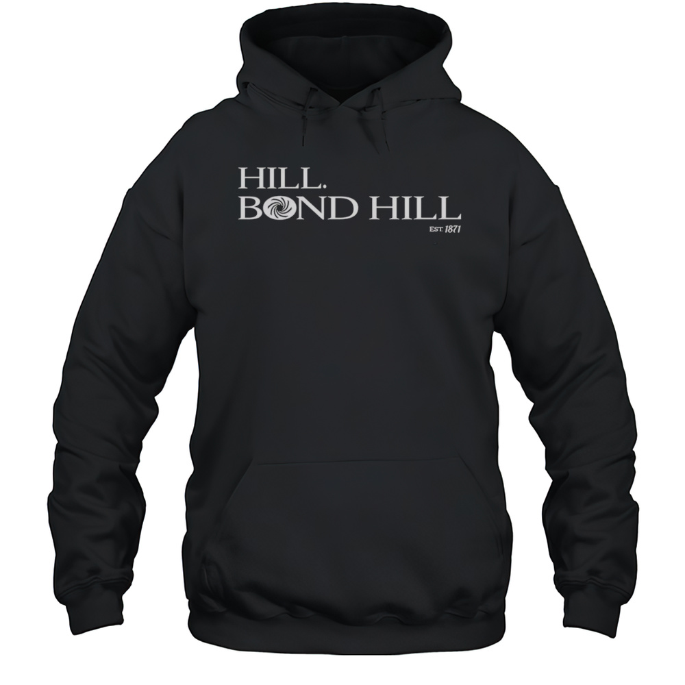 Hill Bond Hill Shirt Unisex Hoodie