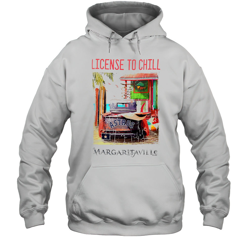 Houston Astros Margaritaville License To Chill Shirt Unisex Hoodie