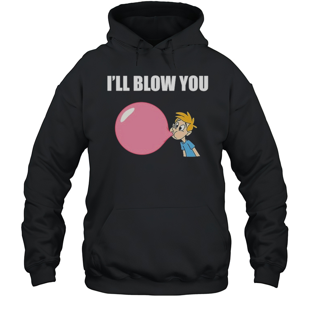 Ill Blow You Balloon T-Shirt Unisex Hoodie