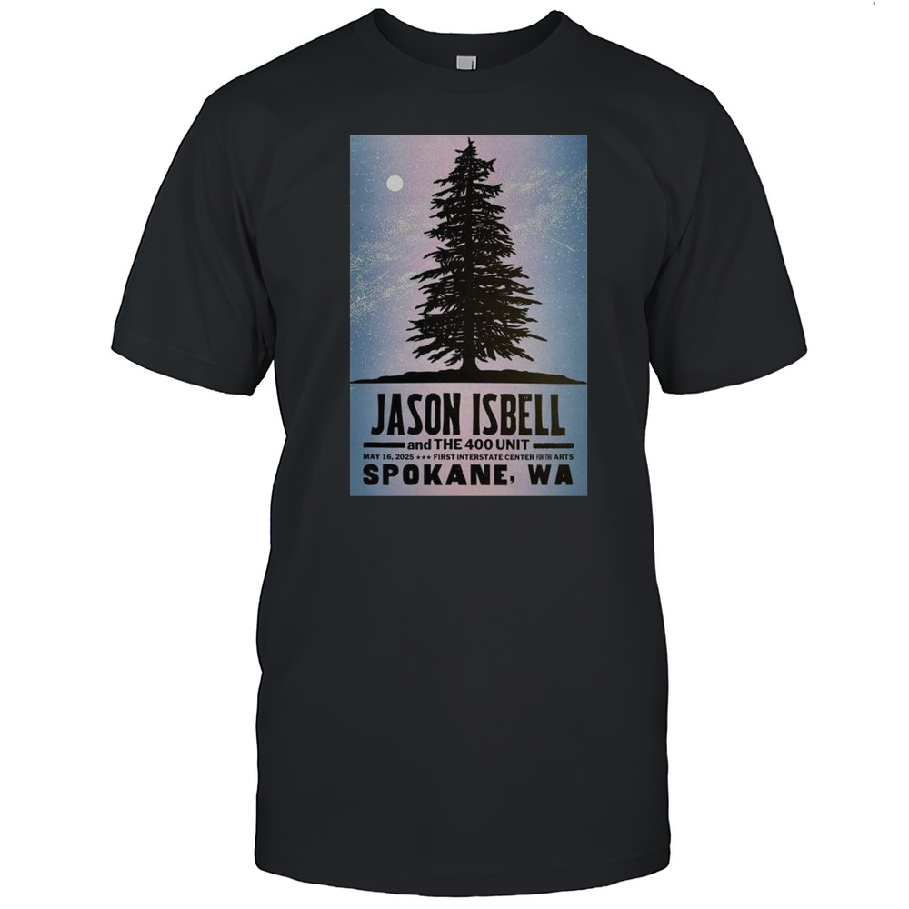 Jason Isbell And The 400 Unit Show May 16 2025 First Interstate Center For The Arts Spokane WA T-shirt