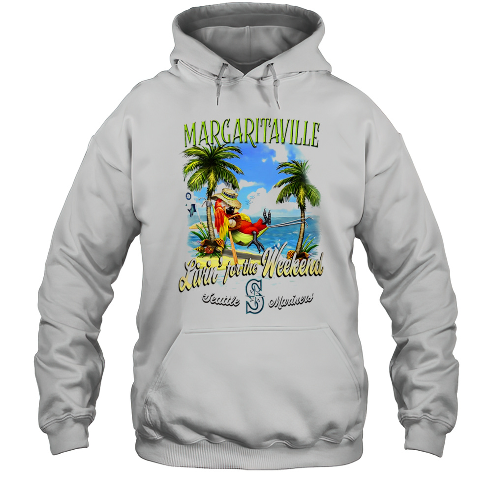 Seattle Mariners Margaritaville Livin For The Weekend Shirt Unisex Hoodie