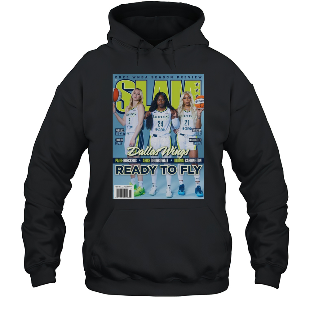SLAM 256 Dallas Wings Paige Bueckers Arike Ogunbowale Dijonai Carrington Ready To Fly 2025 Poster T-shirt Unisex Hoodie