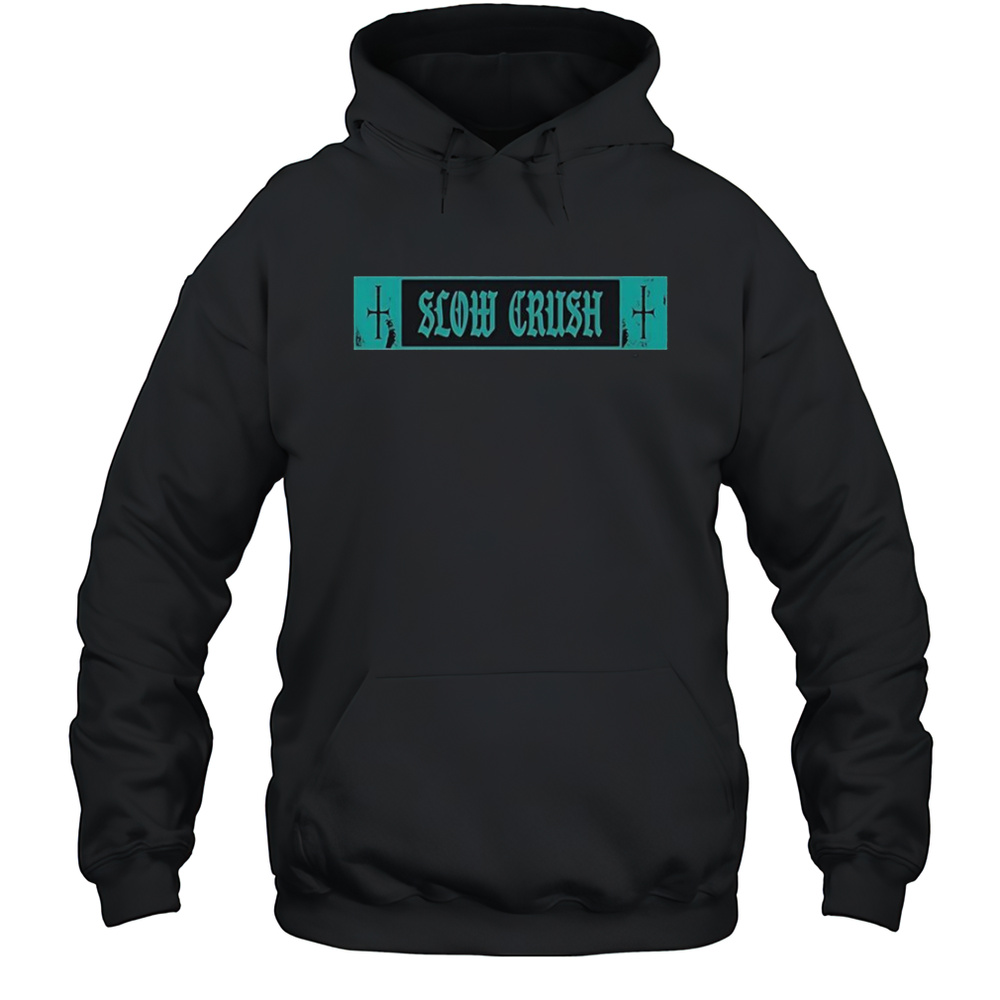 Slow Crush Thirst Cross T-Shirt Unisex Hoodie