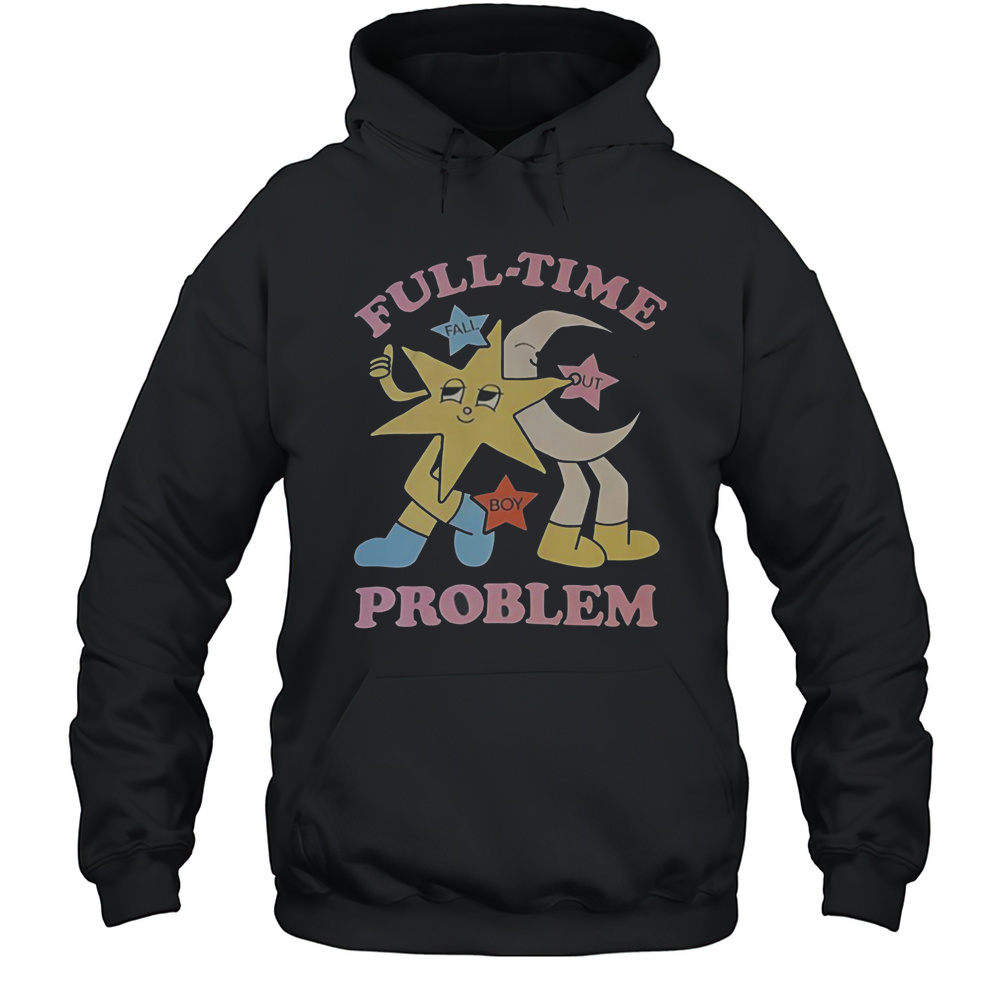 Star And Moon Full Time Problem T-Shirt Unisex Hoodie