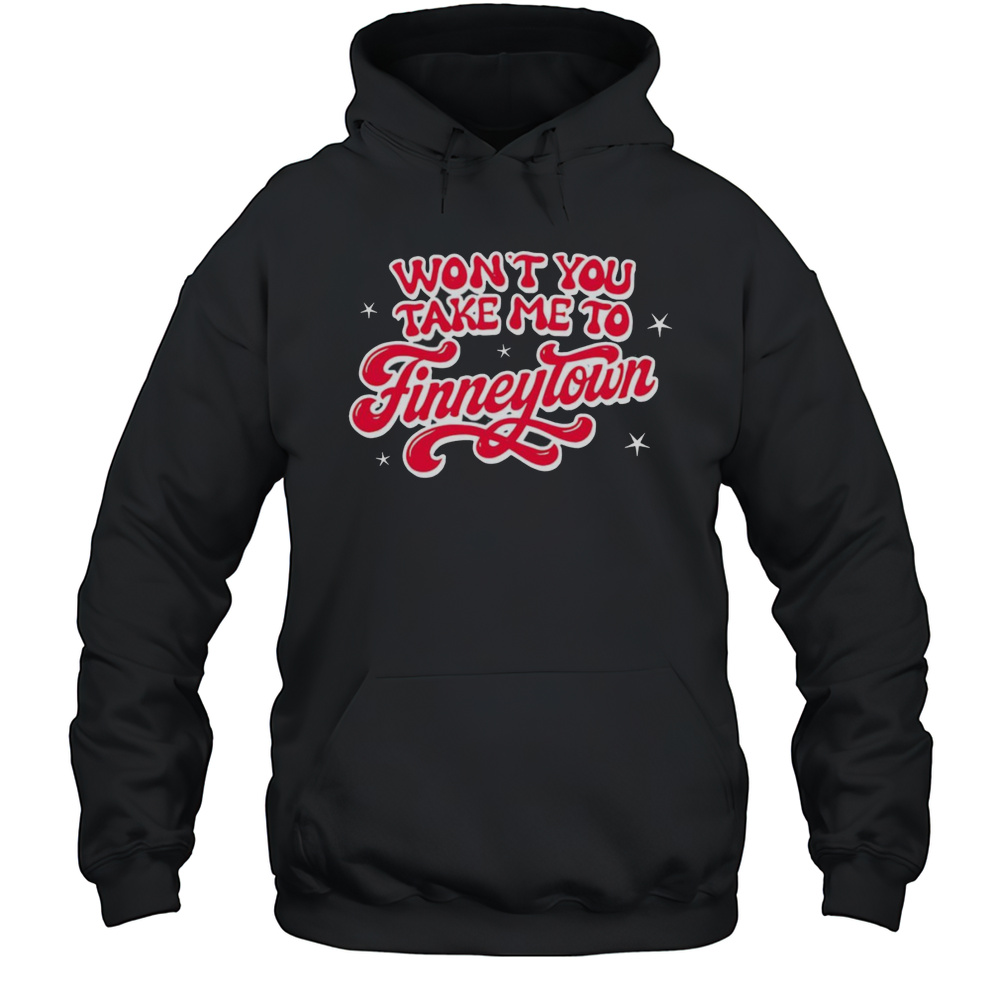 Wont You Take Me To Finneytown Shirt Unisex Hoodie