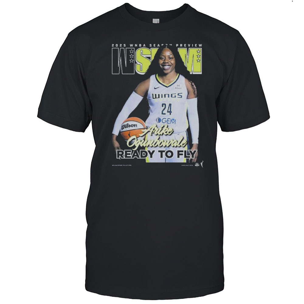 WSLAM Dallas Wings Arike Ogunbowale 2025 WNBA Season Preview Ready To Fly T-shirt