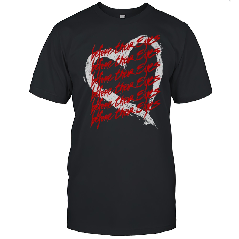 Before Their Eyes Heart T-shirt