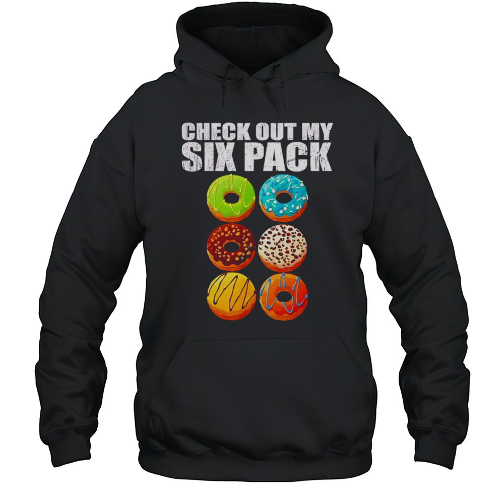 Check Out My Six Donuts Shirt Unisex Hoodie