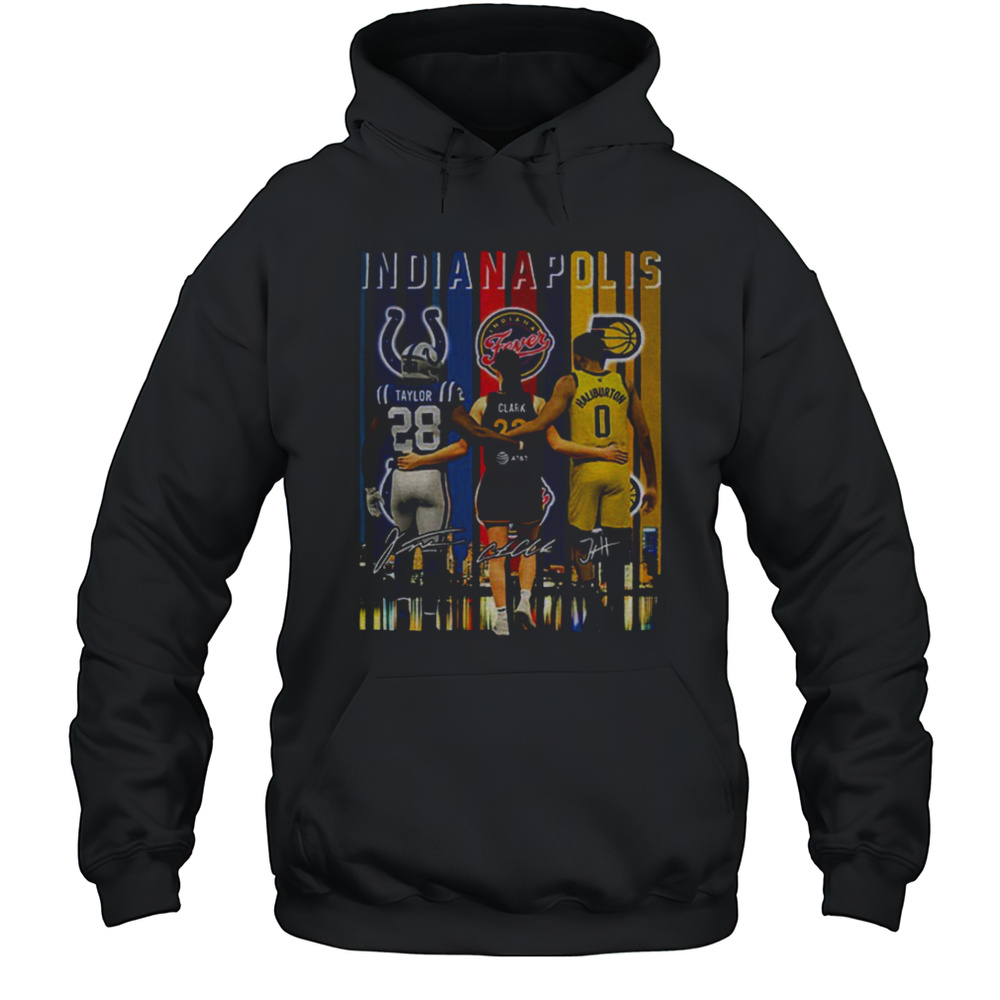 Clark Taylor Haliburton Indianapolis Sports Team Players Signature Shirt Unisex Hoodie