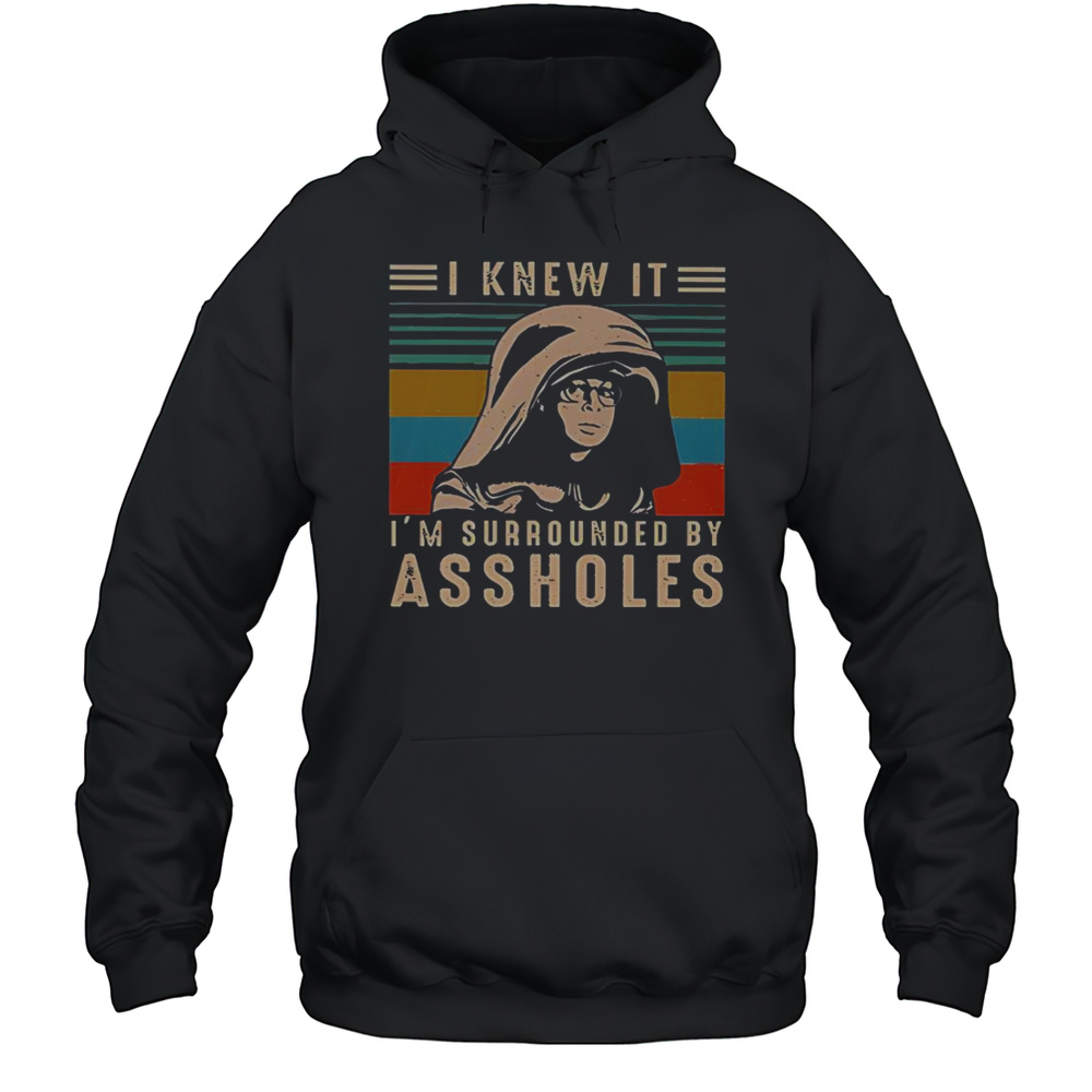 Dark Helmet I Knew It Im Surrounded By Assholes Retro Vintage T-Shirt Unisex Hoodie