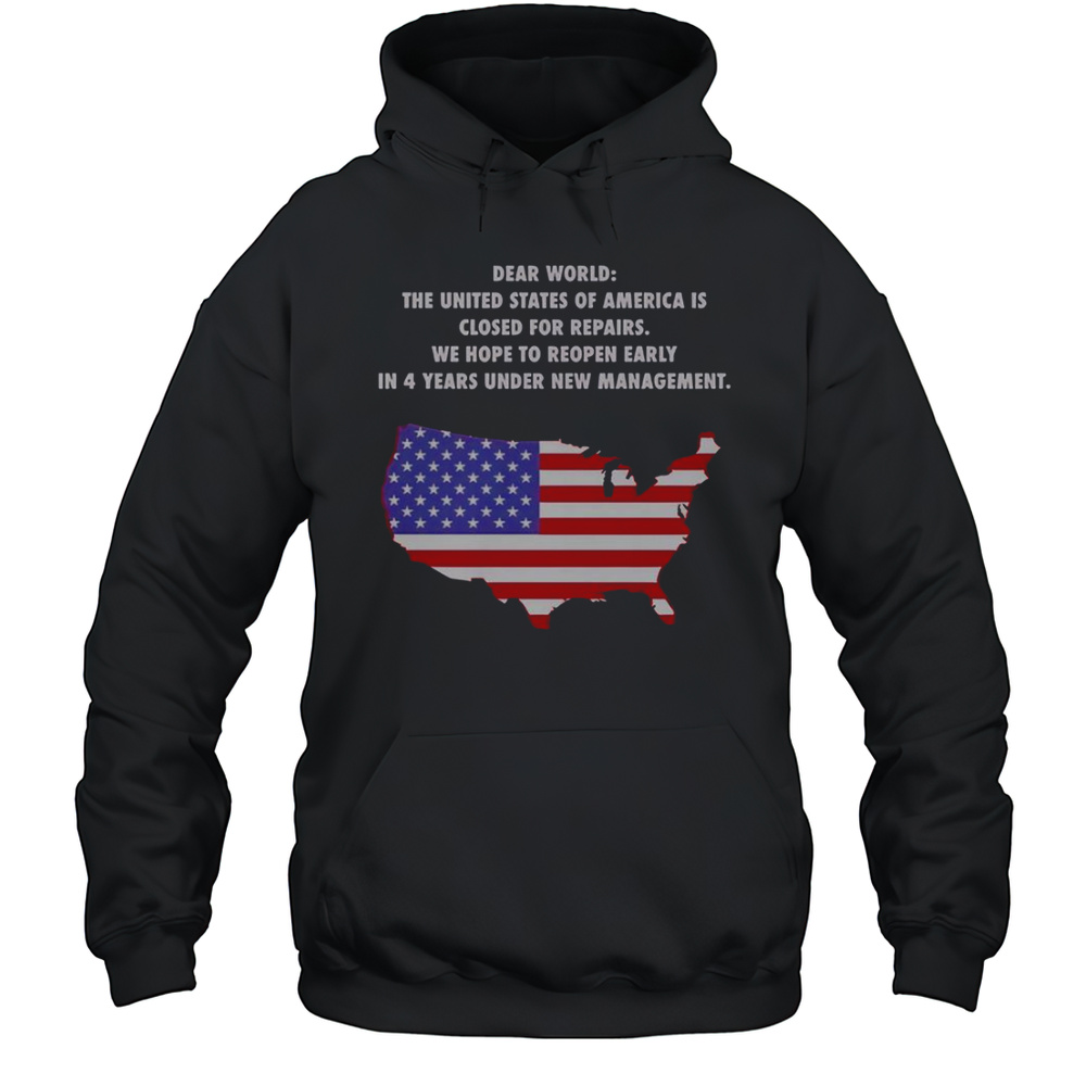 Dear World The United States Of America Is Closed For Repairs T-Shirt Unisex Hoodie
