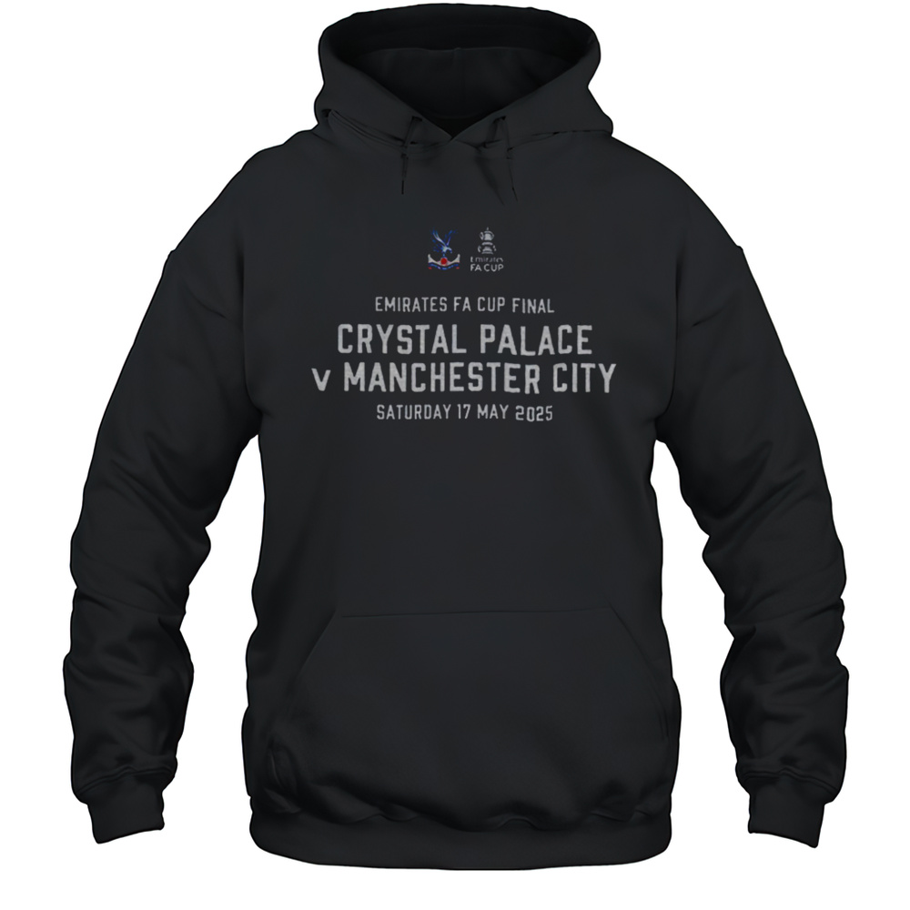 FA Cup Emirates Crystal Palace Final Saturday 17 May 2025 Shirt Unisex Hoodie