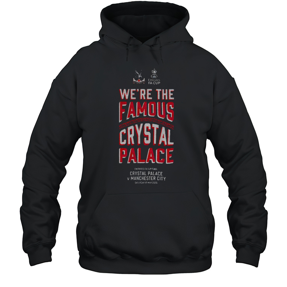 FA Cup Emirates Were The Famous Crystal Palace Final Shirt Unisex Hoodie