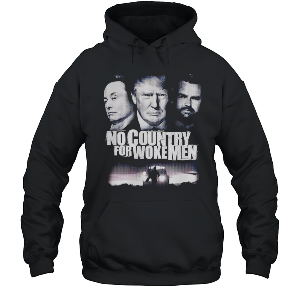 No Country For Woke Men Shirt Unisex Hoodie
