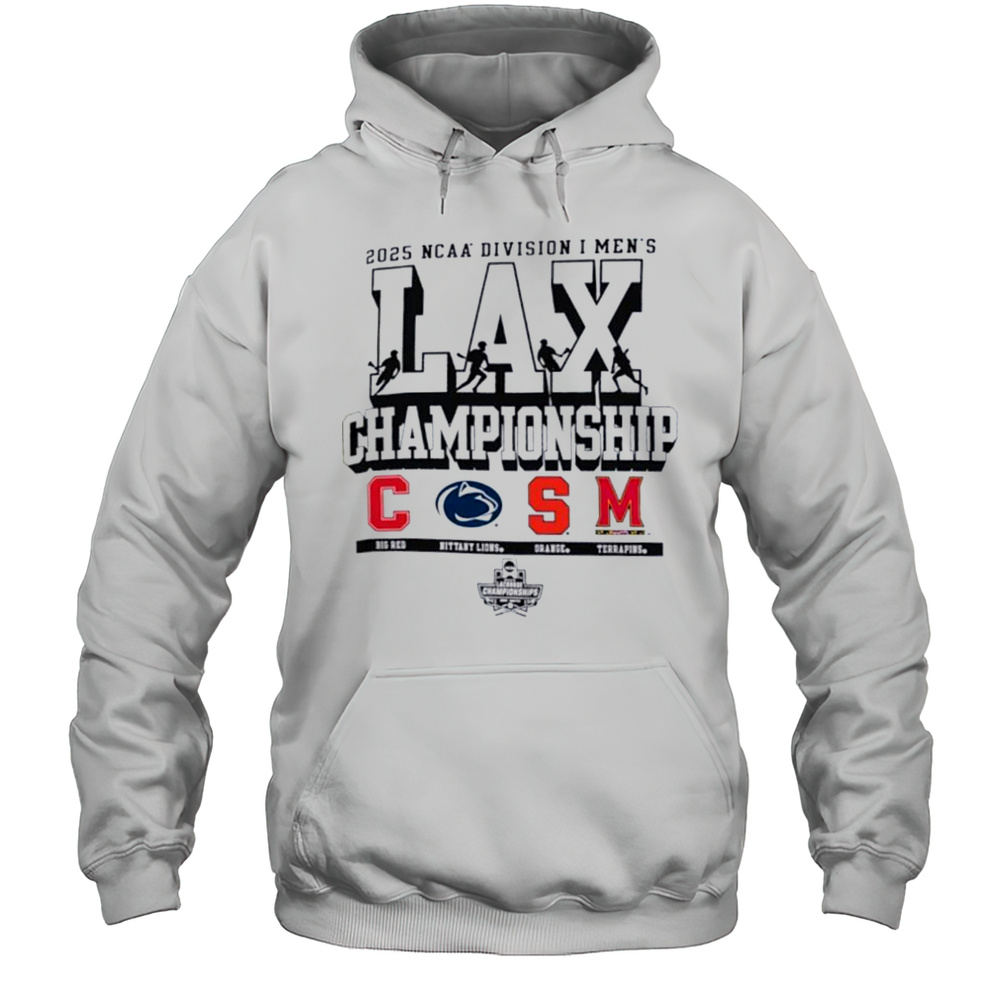 Cornell Penn State Syracuse Maryland NCAA Division I Mens Lax Championship 2025 Shirt Unisex Hoodie