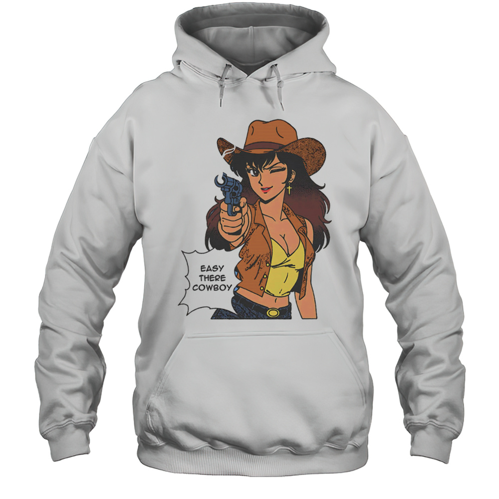Easy There Cowboy Shirt Unisex Hoodie