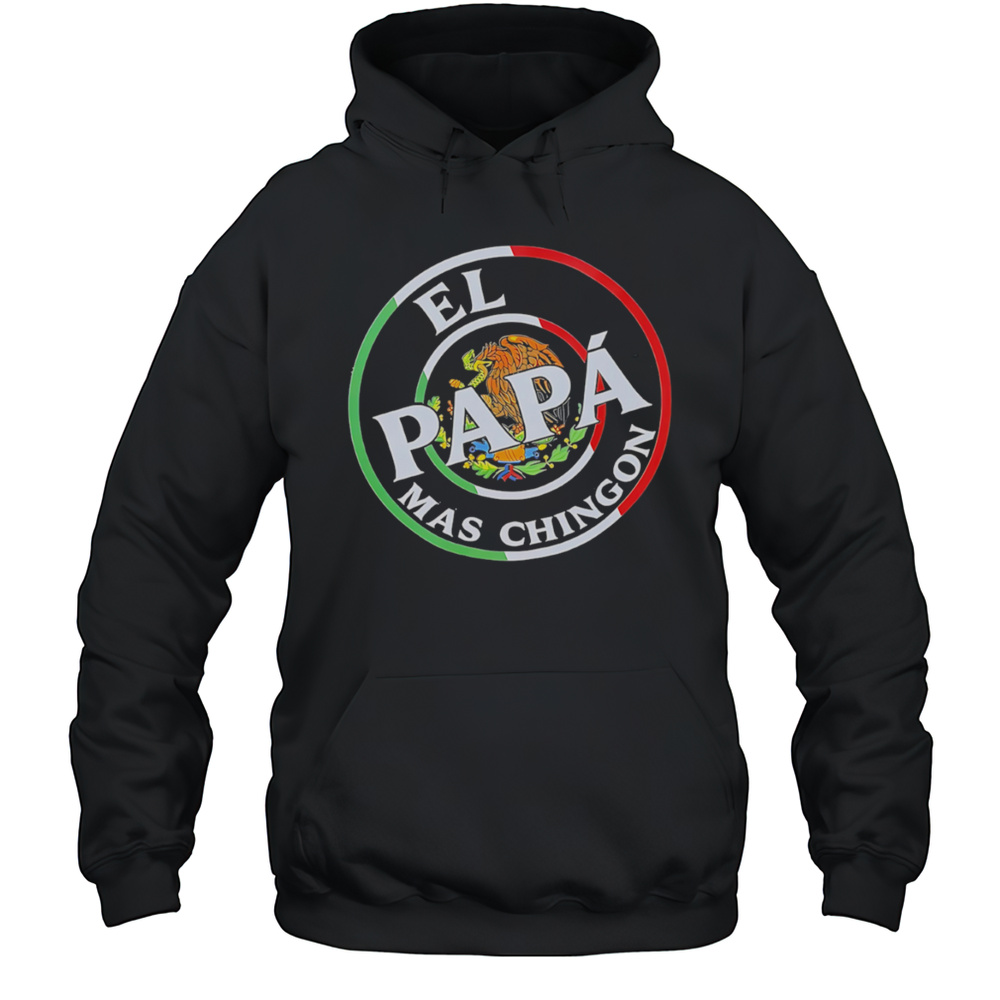 El Papa Mas Chingon Mexico Shirt Unisex Hoodie