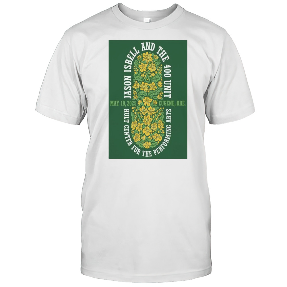 Jason Isbell And The 400 Unit Silva Concert Hall Eugene OR May 19 2025 Tour T-shirt