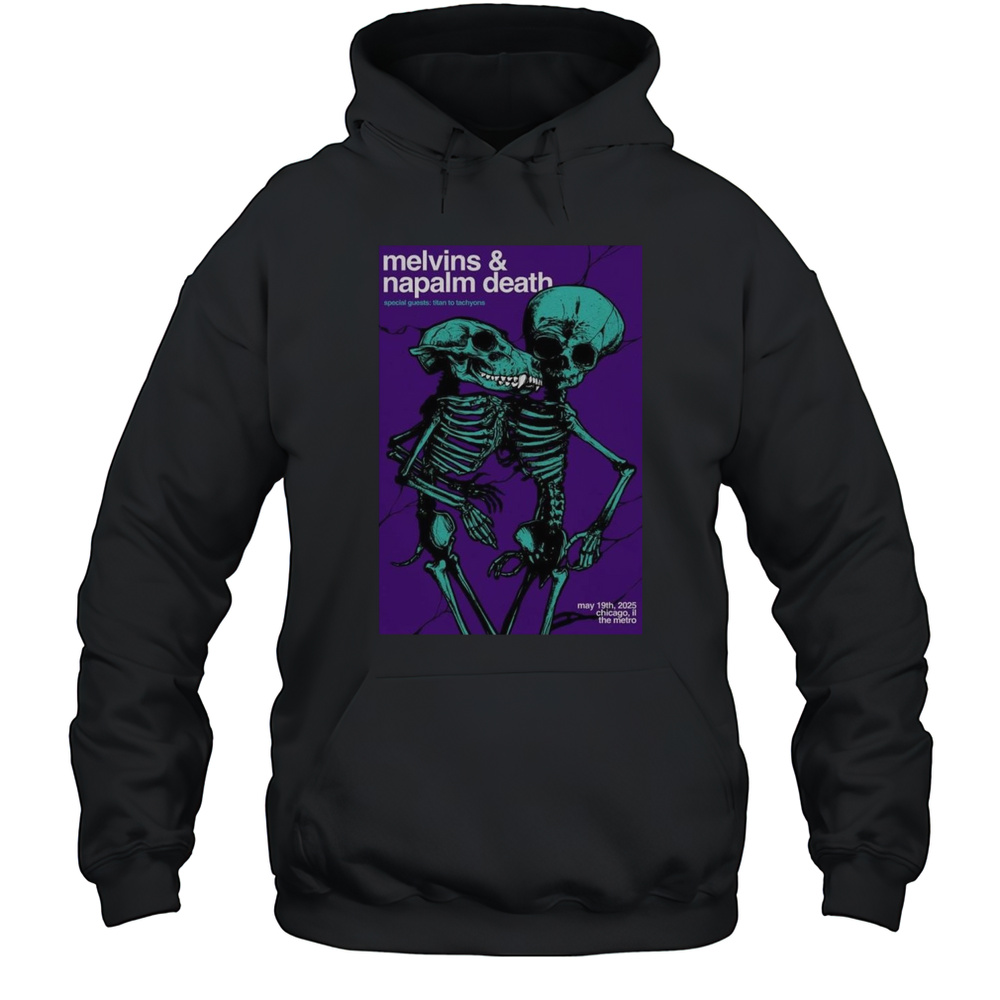 Melvins And Napalm Death May 19 2025 Metro Chicago IL Shirt Unisex Hoodie