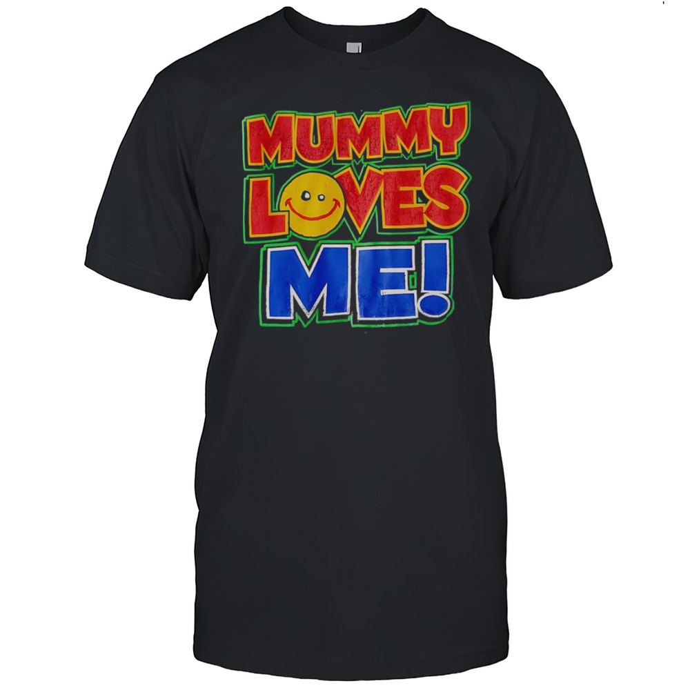 Mummy Loves Me Shirt