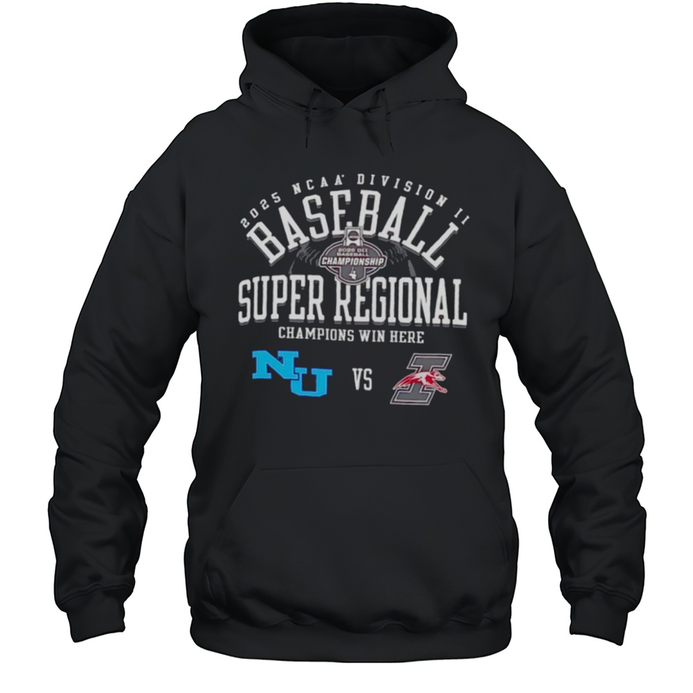 Northwood Vs Indianapolis Greyhounds NCAA Division II Baseball Super Regional Champion Win Here 2025 Shirt Unisex Hoodie