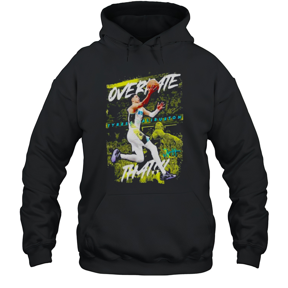 Overrate That Tyrese Haliburton Indiana Pacers Signature Shirt Unisex Hoodie