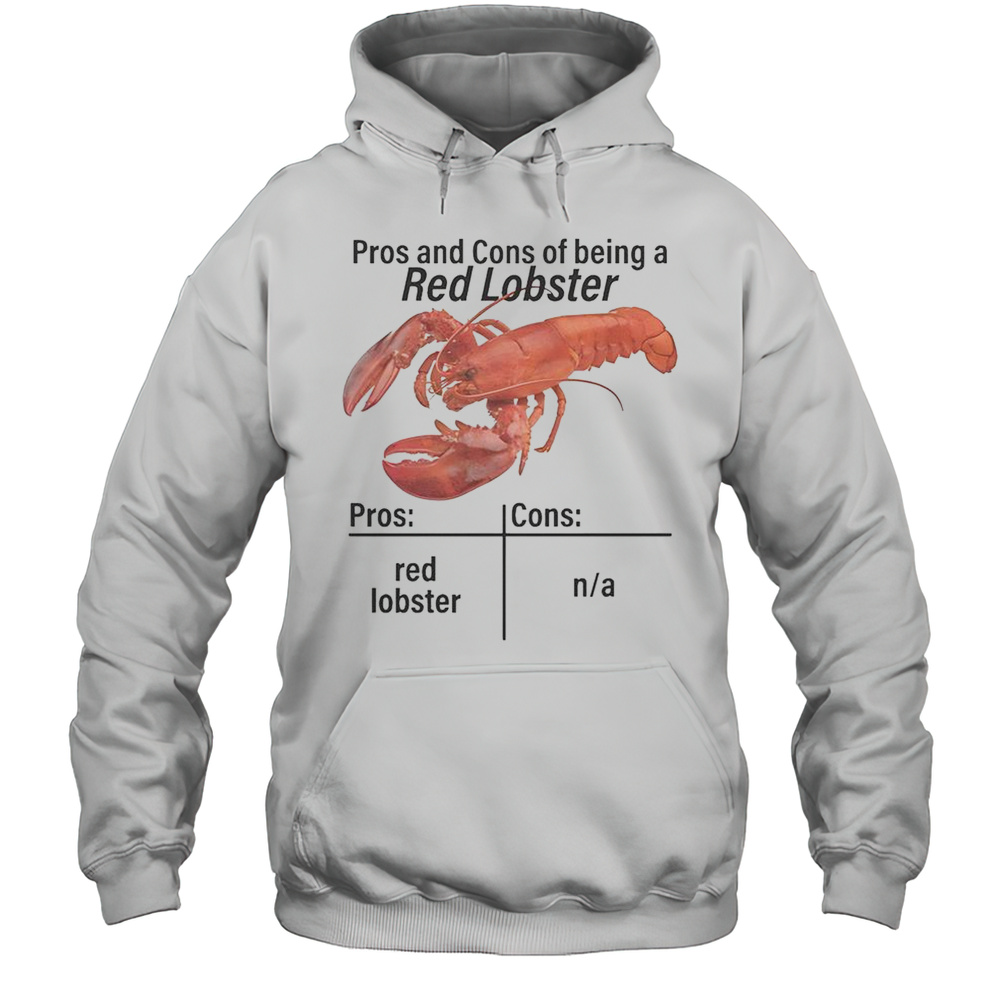 Pros And Cons Of Being A Red Lobster T-Shirt Unisex Hoodie