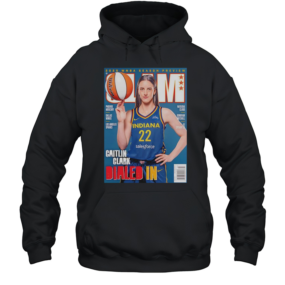 Slam 2025 WNBA Season Preview Caitlin Clark Dialed In Shirt Unisex Hoodie
