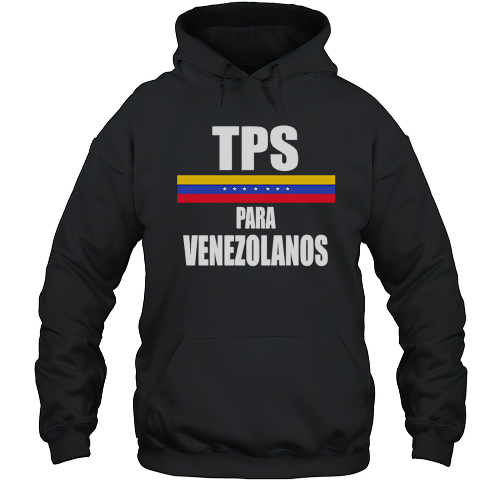 TPS Para Venezolanos Shirt Unisex Hoodie