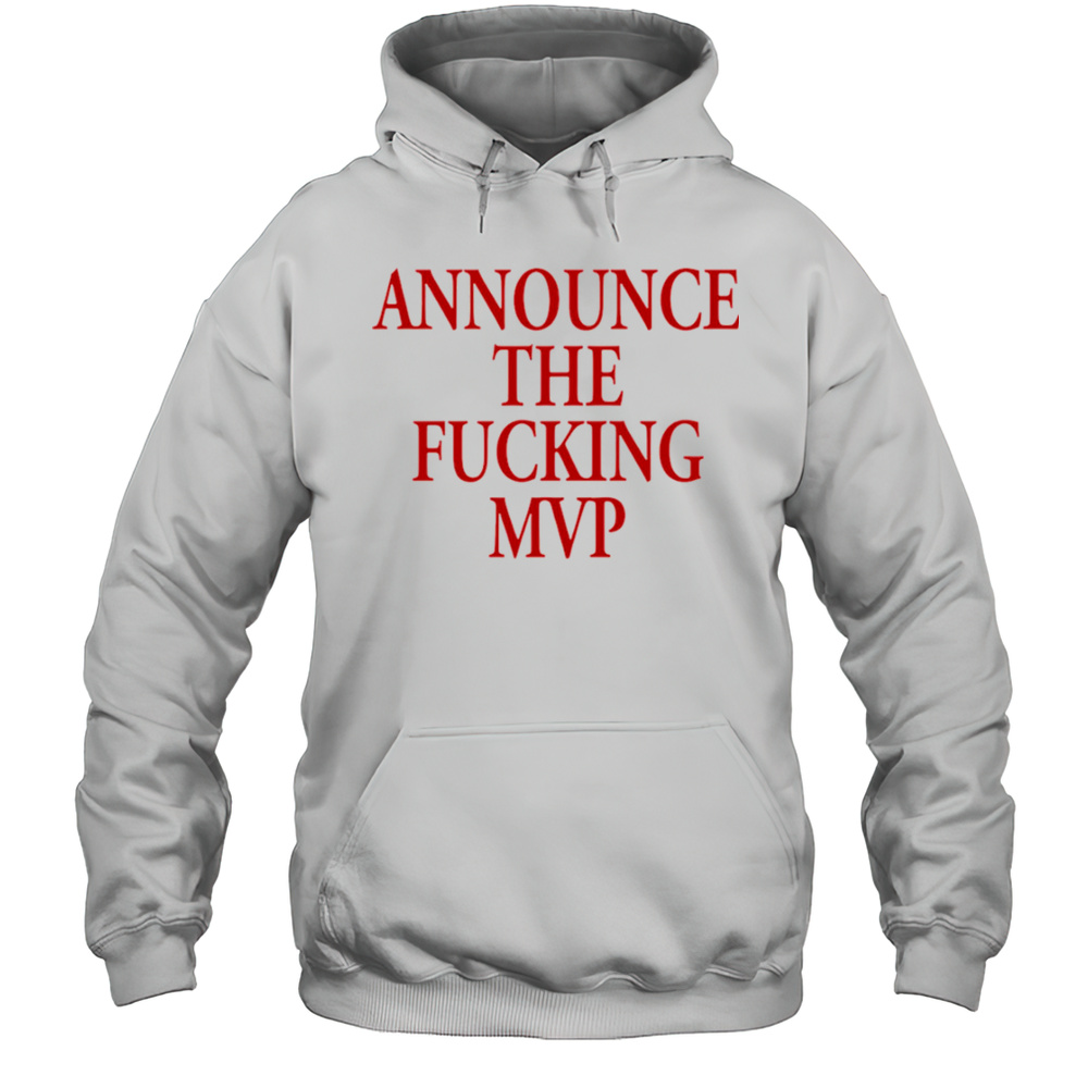 Announce The Fucking MVP Shirt Unisex Hoodie