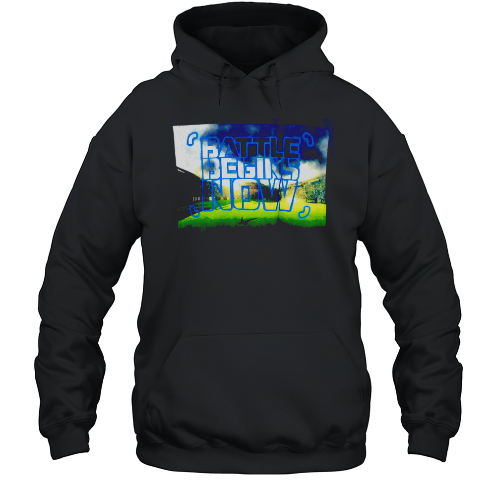 Battle Begins Now Poster Shirt Unisex Hoodie