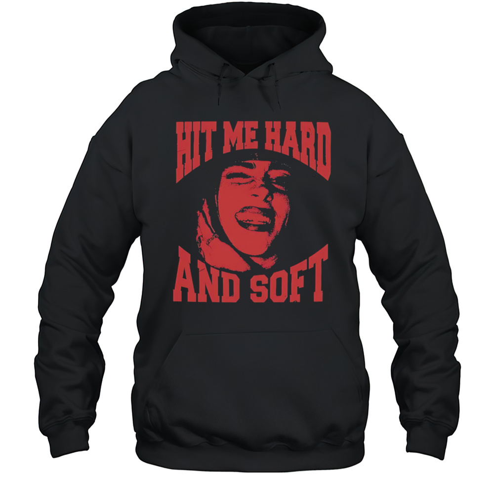 Billie Smile Hit Me Hard And Soft Shirt Unisex Hoodie
