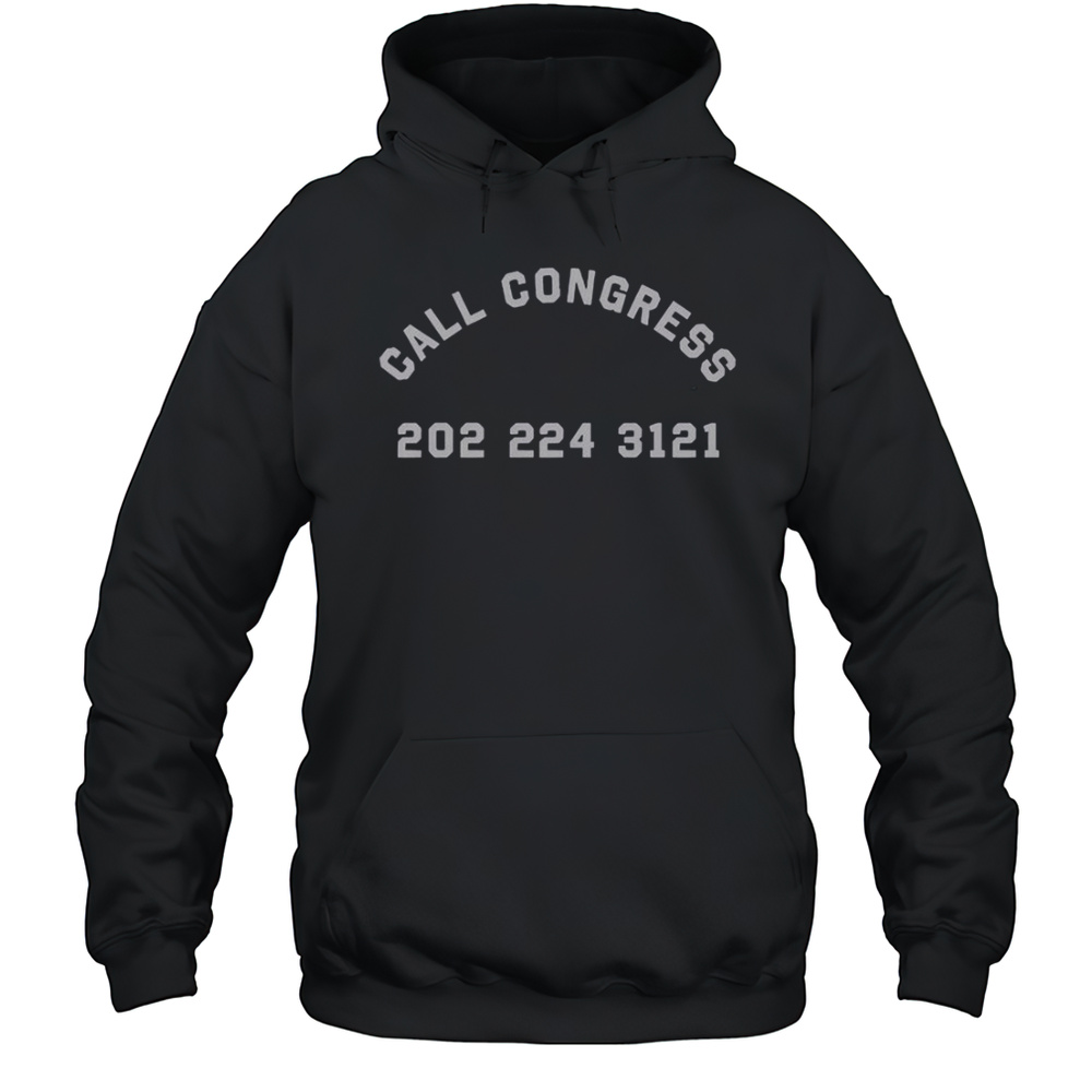 Call Congress 202 224 3123 T-Shirt Unisex Hoodie
