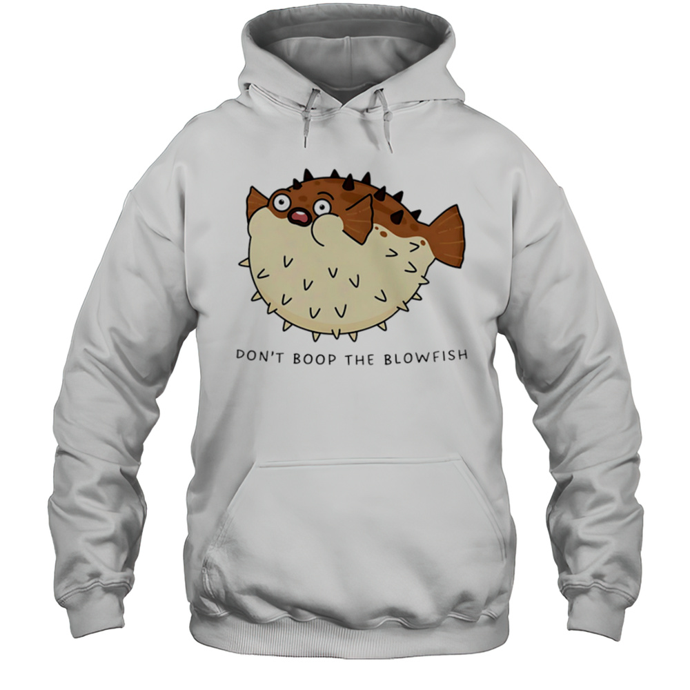 Dont Boop The Blowfish Puffer Fish Shirt Unisex Hoodie