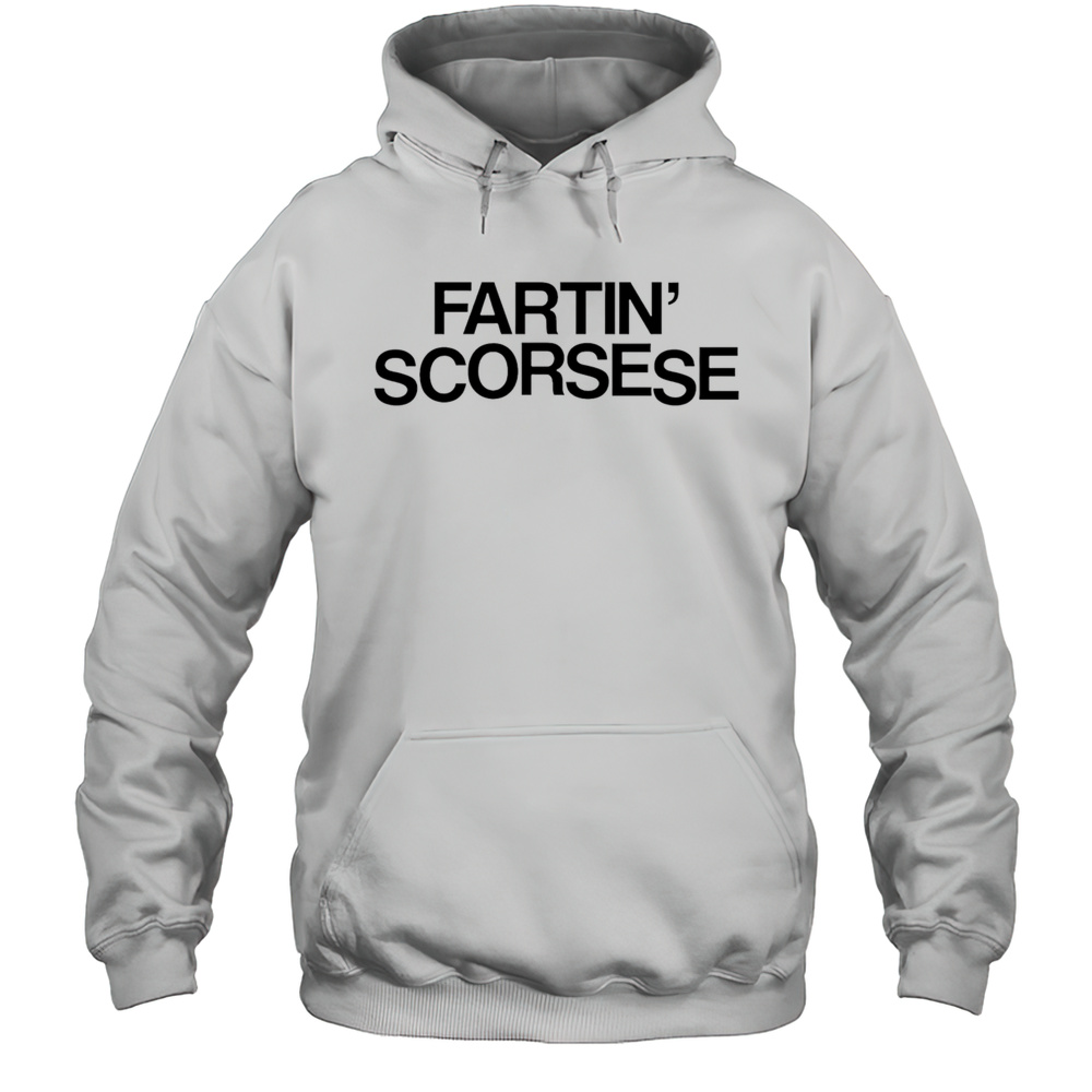 Fartin Scorsese Shirt Unisex Hoodie