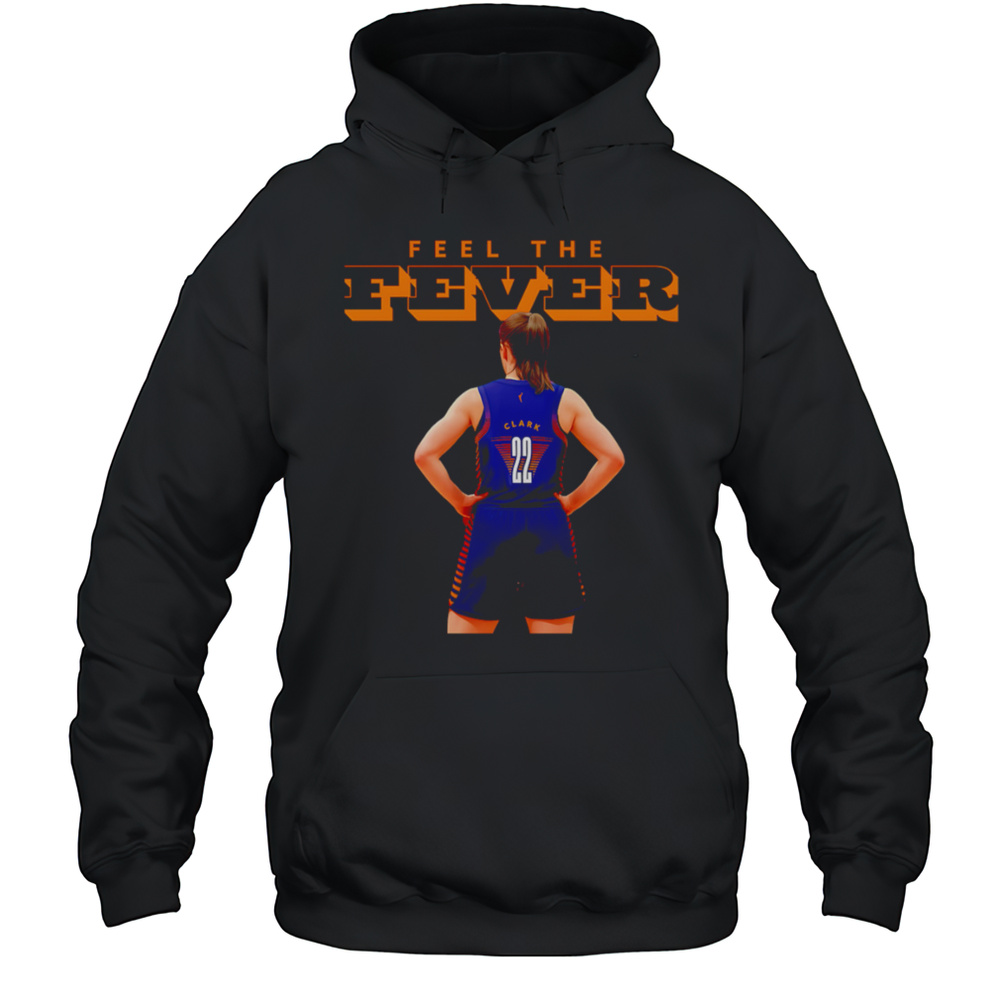 Feel The Fever WNBA Clark 22 Shirt Unisex Hoodie