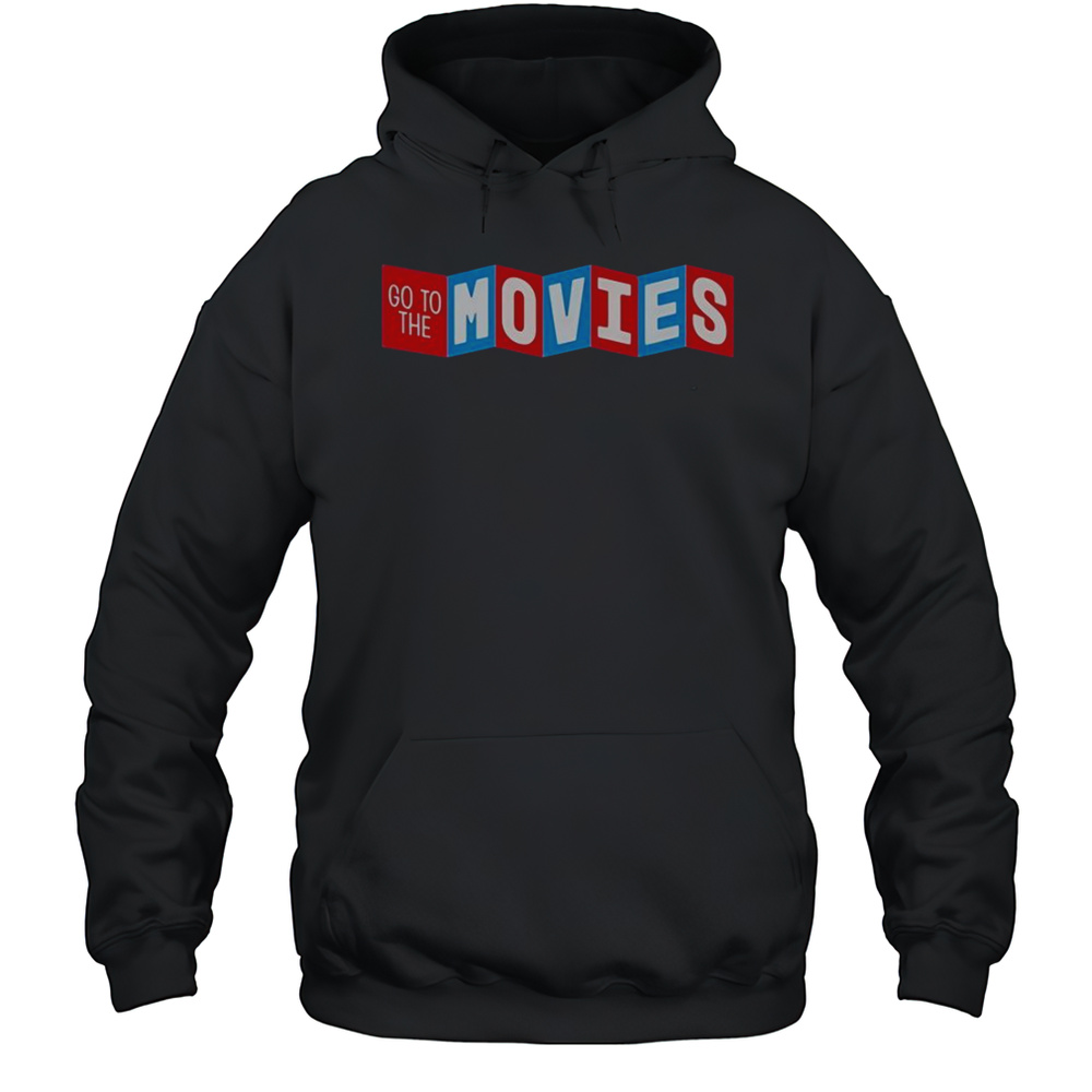 Go To The Movies T-Shirt Unisex Hoodie