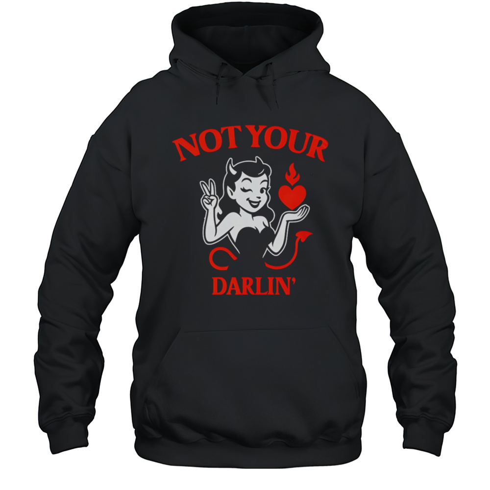 Hot Girl Devil Not Your Darlin Shirt Unisex Hoodie