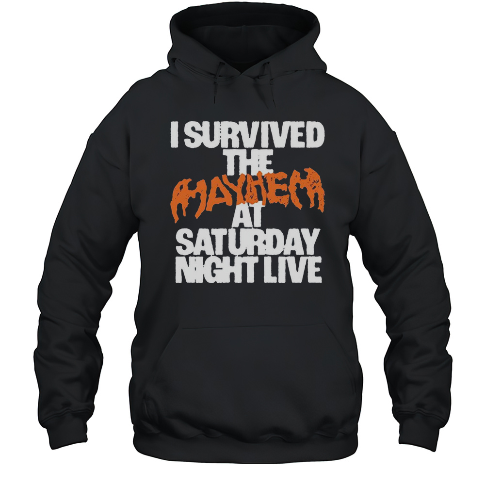 I Survived The Mayhem At Saturday Night Live Shirt Unisex Hoodie