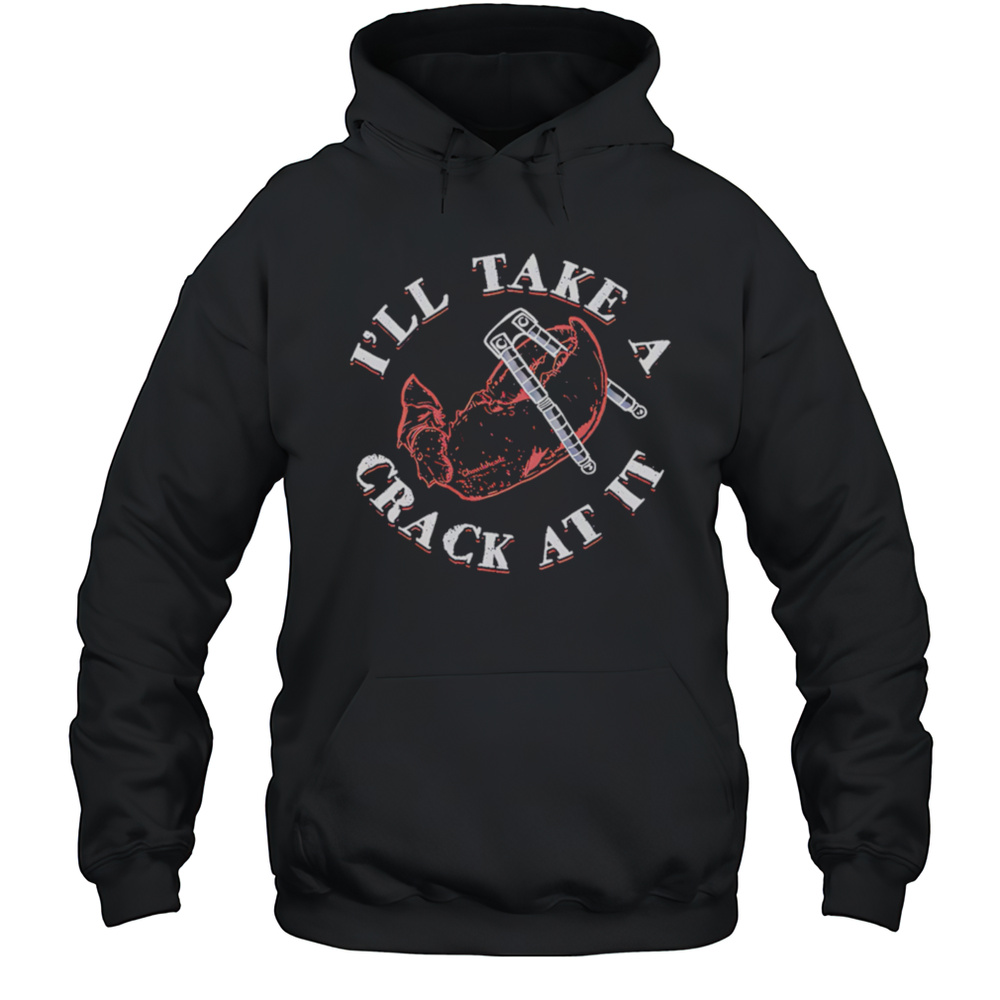 Ill Take A Crack At It Pincers Shirt Unisex Hoodie