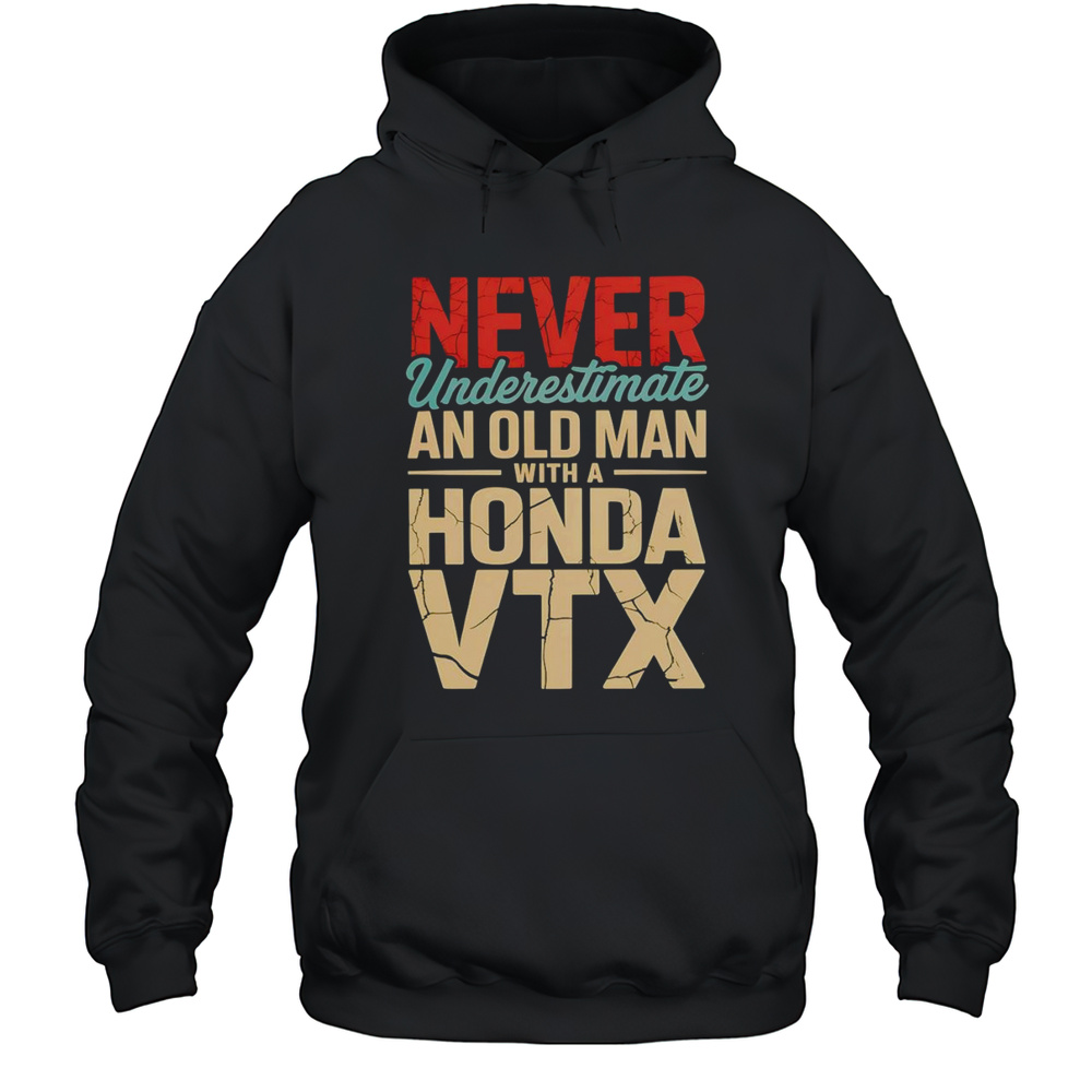 Never Underestimate An Old Man With A Honda VTX Shirt Unisex Hoodie