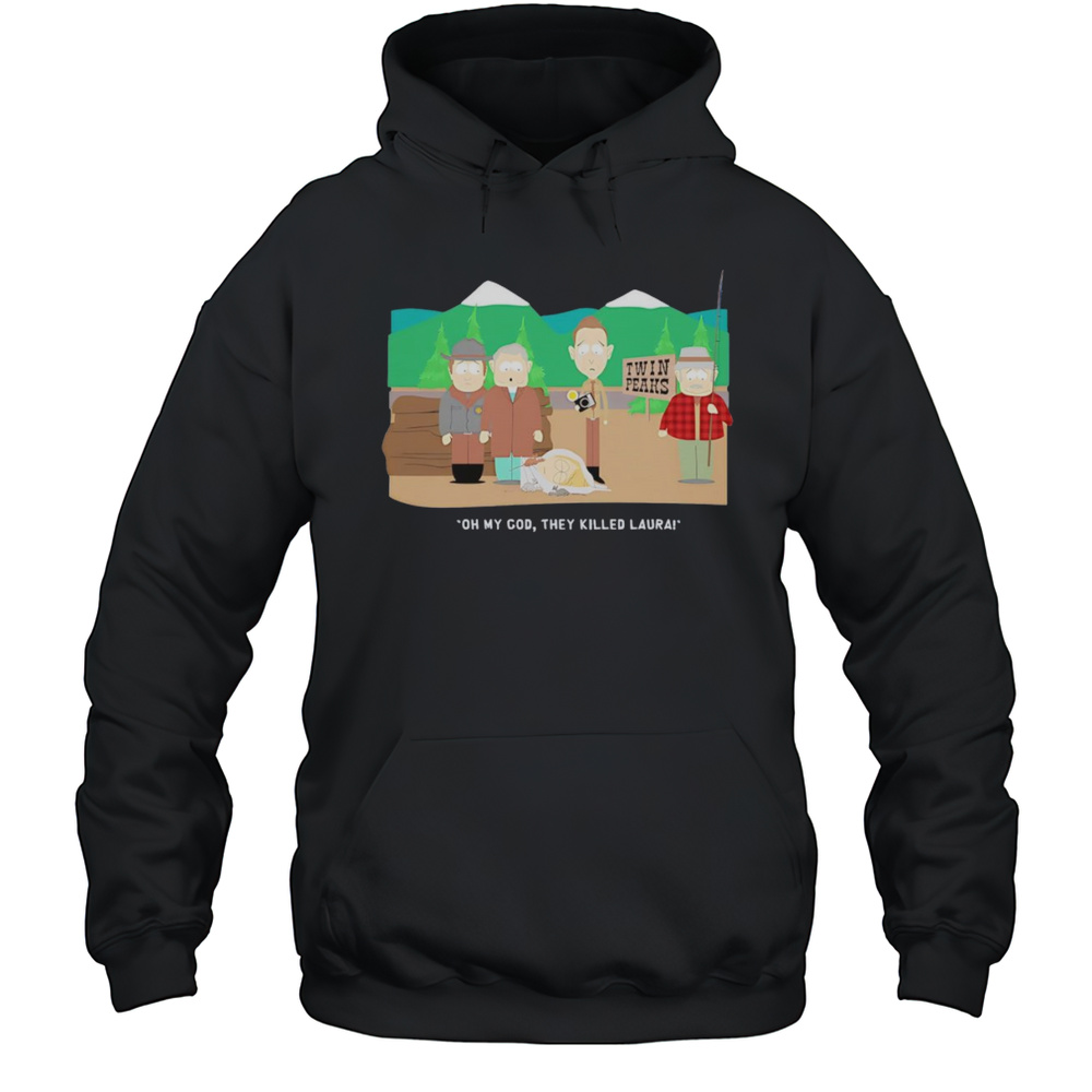 Oh My God They Killed Laura Shirt Unisex Hoodie