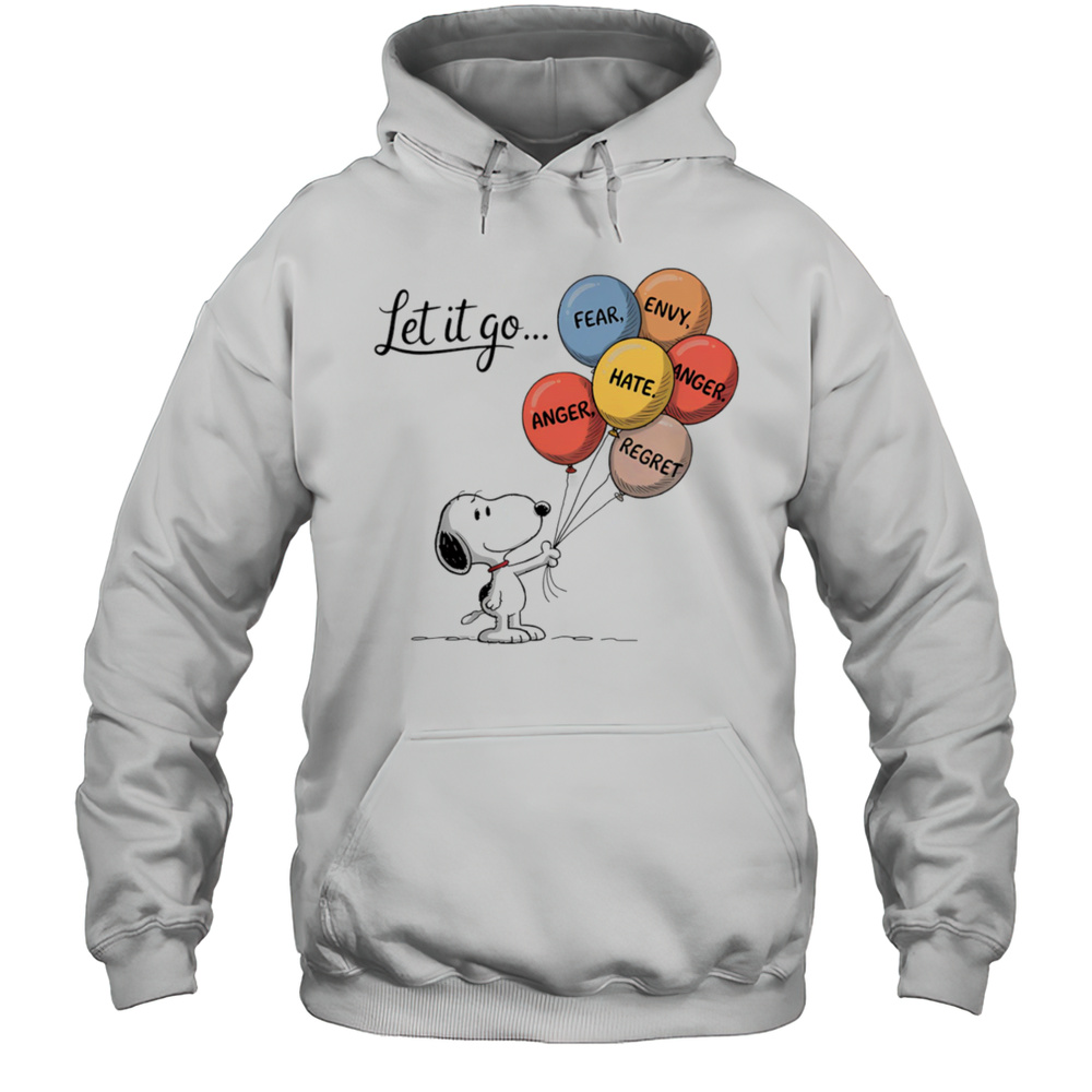Snoopy Let It Go Fear Envy Hate Anger Regret Shirt Unisex Hoodie