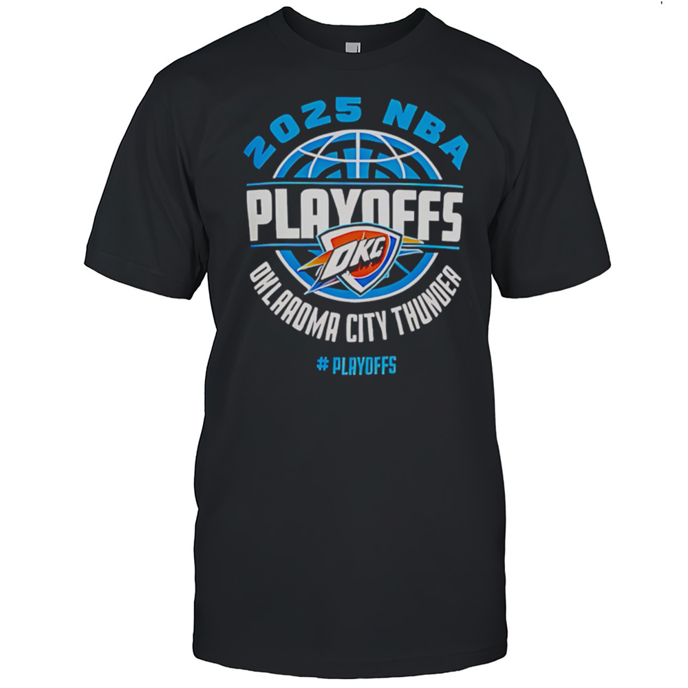 The Ultimate Oklahoma City Thunder Playoffs 2025 For Diehard Fans Shirt