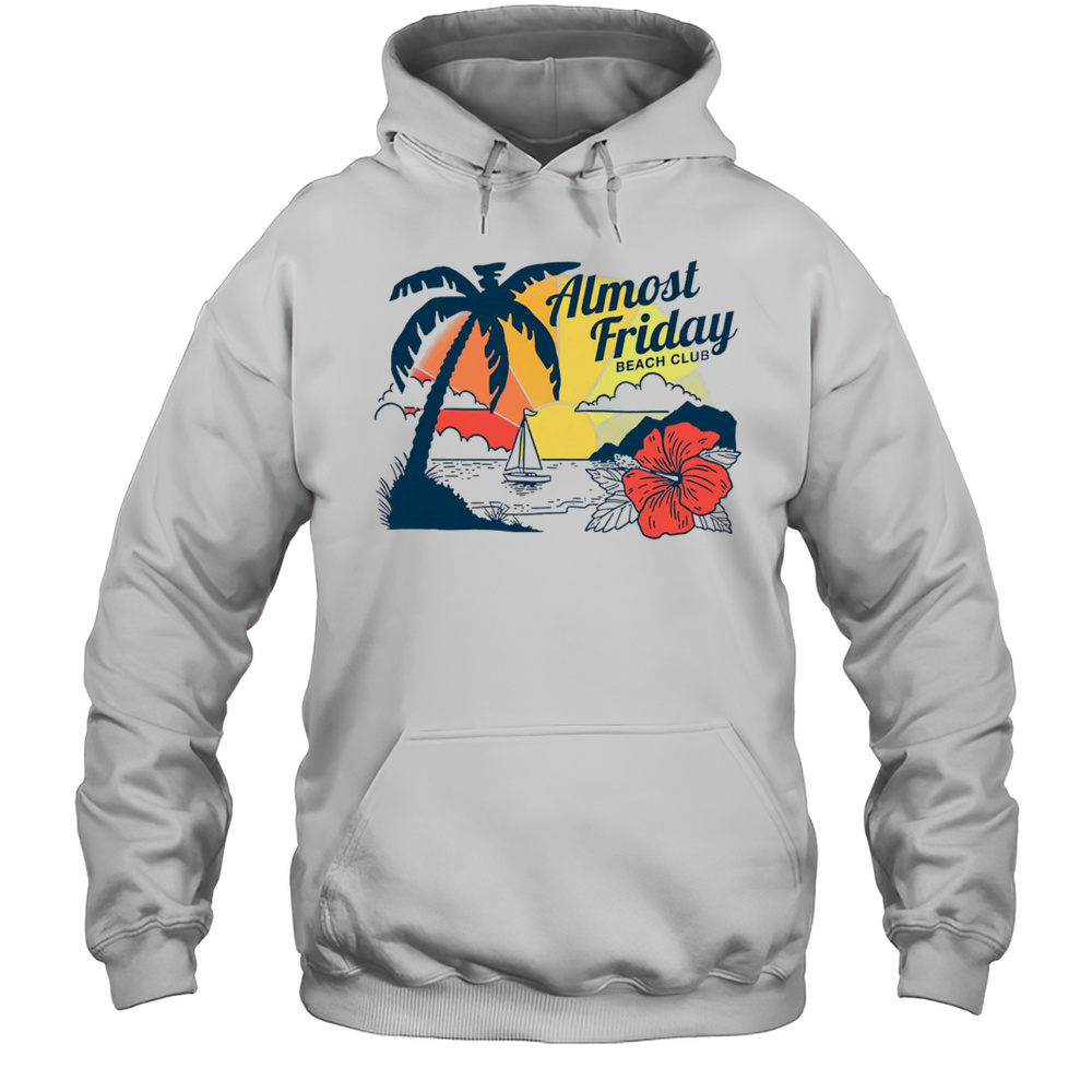 Almost Friday Paradise Shirt Unisex Hoodie